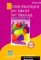 Guide pratique du droit du travail