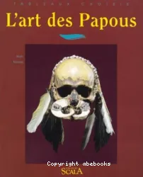 L'Art des Papous et des Austronésiens de Nouvelle-Guinée