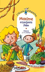 Maxime a toujours faim