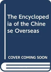 The Encyclopedia of the Chinese Overseas