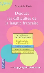 Déjouer les difficultés de la langue française