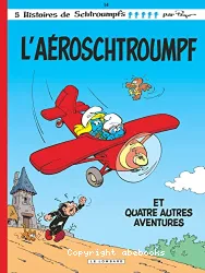 L'Aéroschtroumpf et quatre autres aventures