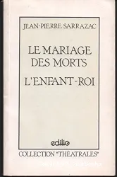 Le Mariage des morts ; L'Enfant-roi