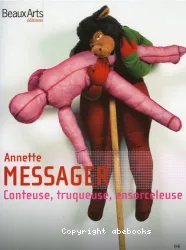 Annette Messager: conteuse, truqueuse, ensorceleuse