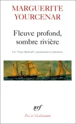 Fleuve profond, sombre rivière