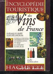 Encyclopédie touristique des vins de France