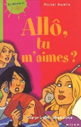 Allô, tu m'aimes ?