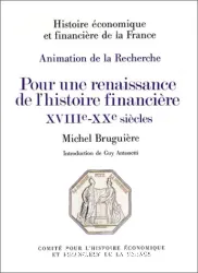 Pour une renaissance de l'histoire financière, XVIIIème-XXème siècles