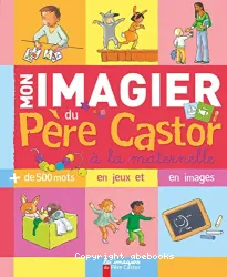 Mon imagier du Père Castor à la maternelle /