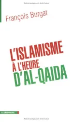 L'Islamisme à l'heure d'Al-Qaida