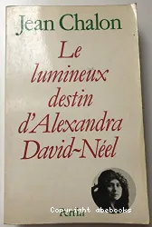 Le Lumineux destin d'Alexandra David-Néel