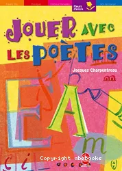 Jouer avec les poètes