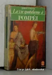 La Vie quotidienne à Pompéi