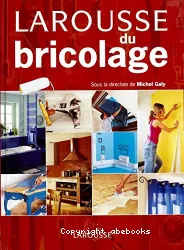 Larousse du bricolage