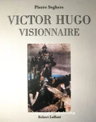 Victor Hugo, visionnaire