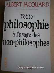 Petite philosophie à l'usage des non-philosophes