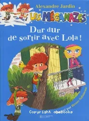 Dur dur de sortir avec Lola !