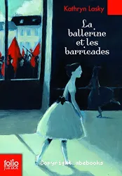 La Ballerine et les barricades ;