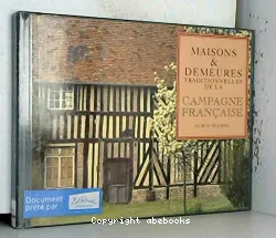 Maisons et demeures traditionnelles de la campagne française