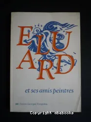 Paul Eluard et ses amis peintres