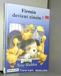 Firmin devient zinzin!