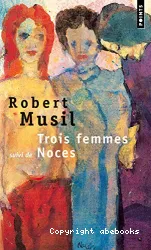 Trois femmes suivi de Noces