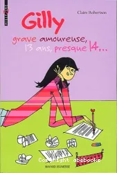 Gilly, grave amoureuse, 13 ans, presque 14...