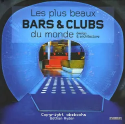 Les Plus beaux bars & clubs du monde