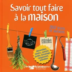 Savoir tout faire à la maison