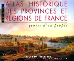 Atlas historique des provinces et régions de France