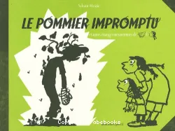 Le Pommier impromptu et autres étranges mésaventures