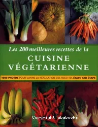 Les 200 meilleures recettes de la cuisine végétarienne