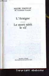 L'Araigne ; Le mort saisit le vif