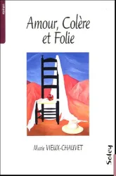 Amour, Colère, et folie