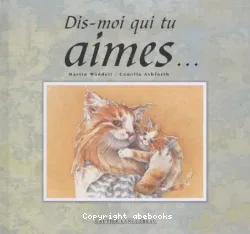 Dis-moi qui tu aimes...