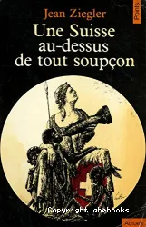 Une Suisse au-dessus de tout soupçon