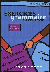 Exercices de grammaire en contexte - Niveau Avancé(Péd)