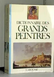 Dictionnaire des grands peintres T1 ; Aachen-Lucas de Leyde