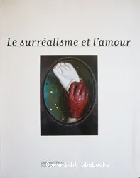 Le surréalisme et l'amour ; Pavillon des arts ; 6 mars - 18 juin 1997