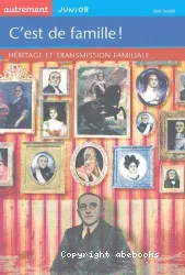 C'est de famille ; Héritage et transmission familiale