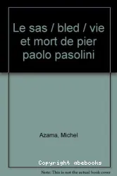 Le sas, Bled, Vie et mort, De pier Paolo Pasolini