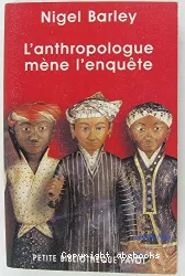 L'Anthropologue mène l'enquête