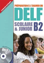 Préparation à l'examen du DELF Scolaire & Junior B2