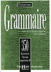 Grammaire - 350 exercices niveau supérieure II (Péd) [Ped_1]