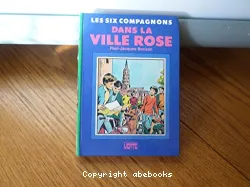 Les six compagnons dans la ville Rose