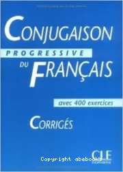 Conjugaison progressive du fran]cais avec 400 exercices (péd)