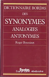 Dictionnaire Bordas des synonymes ; Analogies Antonymes