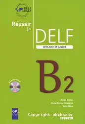 Réussir le Delf Scolaire et Junior B2 (Péd)