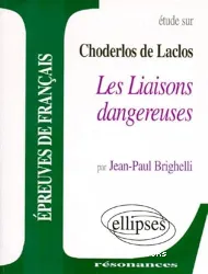 Etude sur Choderlos de Laclos ; Les liaisons dangeueuses