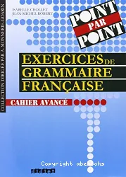 Exercices de Grammaire fran]caise - Cahier Avancé